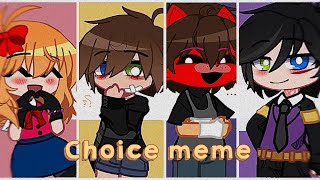 (FnaF) - Choice || Meme