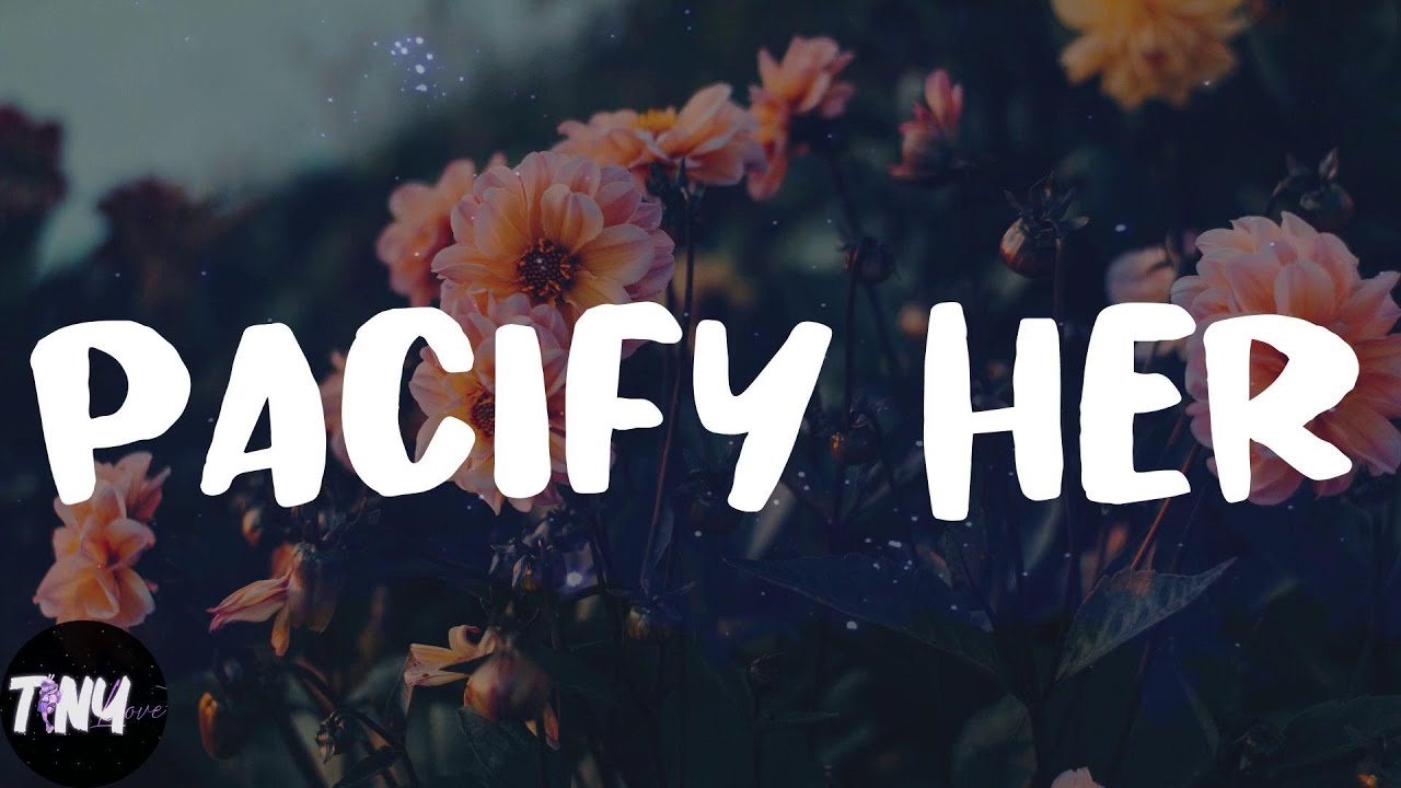 Melanie Martinez - Pacify Her (Lyrics) - YouTube