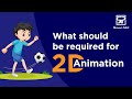 What should be required for 2d animation  best 2d animation software  paid  free