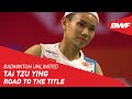 Badminton Unlimited | Tai Tzu Ying's Road to the Title | BWF 2021