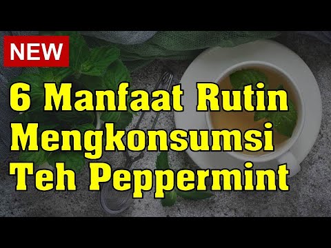 Video: Menggunakan Peppermint Untuk Kesehatan: Apa Manfaat Peppermint?