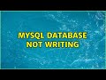 MySQL database not writing