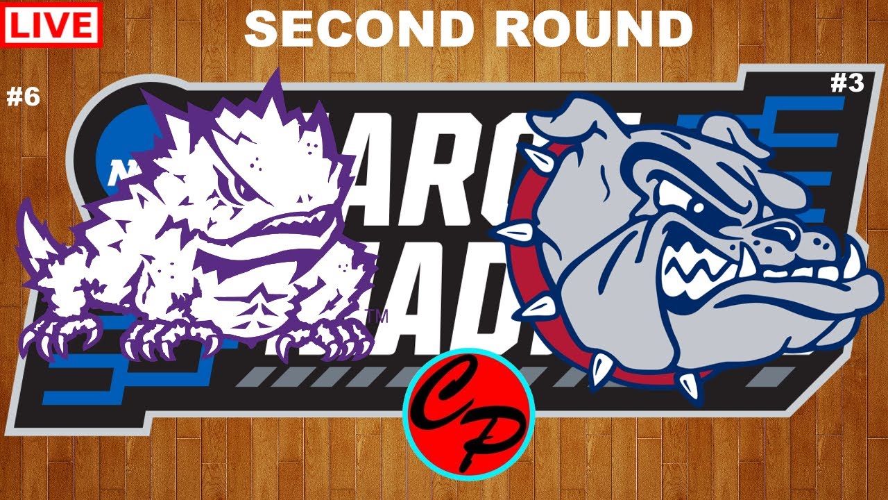 6 TCU vs 3 Gonzaga NCAA MARCH MADNESS SECOND ROUND LIVE GAME CAST