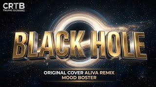 DJ BALCK HOLE - DJ VIRAL TERBARU 🔥 FULL BASS MOOD BOSTER 🔥 COVER BY ALIVA REMIX