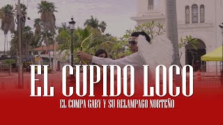 Cupido Loco [ Cumbia ] - El Compa Gaby Y Su Relampago Norteño 2023 (VIDEO OFICIAL)