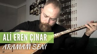 Ali Eren Çınar & Tövbe Olsun Daha Aramam Seni