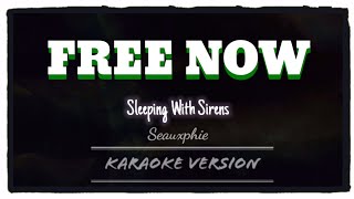 Sleeping With Sirens - Free Now (Karaoke Version)