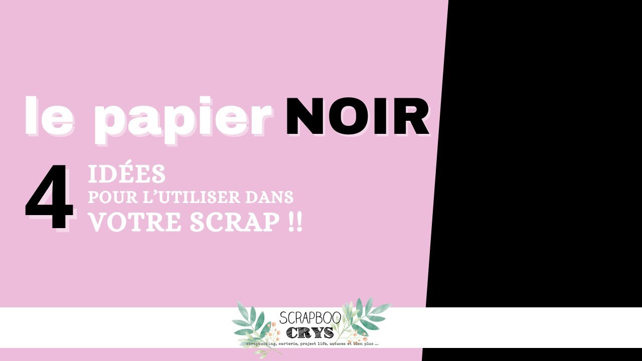 Le PAPIER NOIR : 4 façons de l'utiliser en SCRAP (ne plus avoir de chutes, faire plein d'économies)