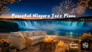 Peaceful Niagara Night Jazz Piano | Relaxing Waterfall Music for Sleep, Study & Rest