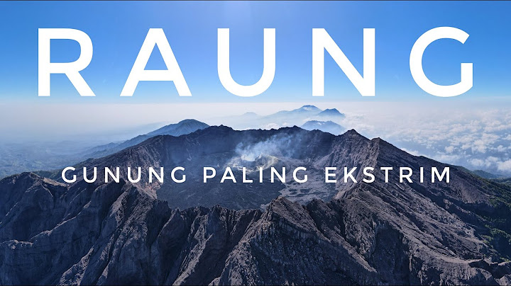 RAUNG - Gunung Paling Ekstrim | RIKAS HARSA