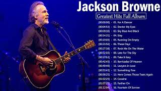 Jackson Browne Greatest Hits 2021 - The  Best Of Jackson Browne