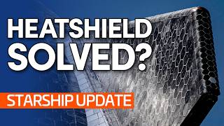 SpaceX Says Starship’s Heat Shield Is Solved, But Is It | Starship Update