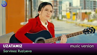 Sarvinoz Ruziyeva - Uzatamiz | Сарвиноз Рузиева - Узатамиз (music version)
