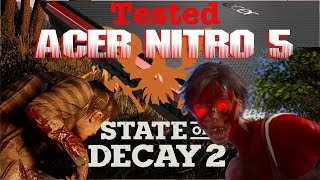 State of Decay 2 Tested On Acer Nitro 5 w/GTX 1050 Ti @1920x1080 Max Graphical Settings