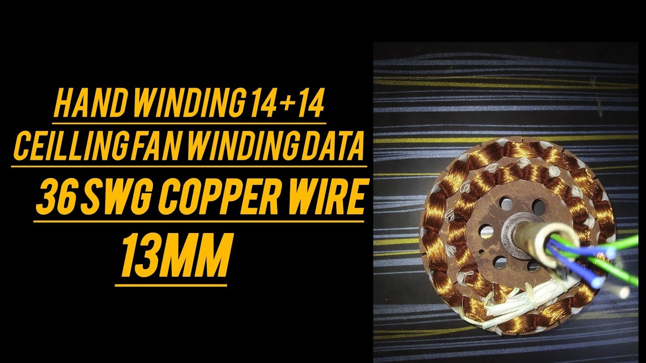 Ceiling fan 14+14 hand winding data 36SWG copper wire 13Mmm /How to make ceiling fan coil winding