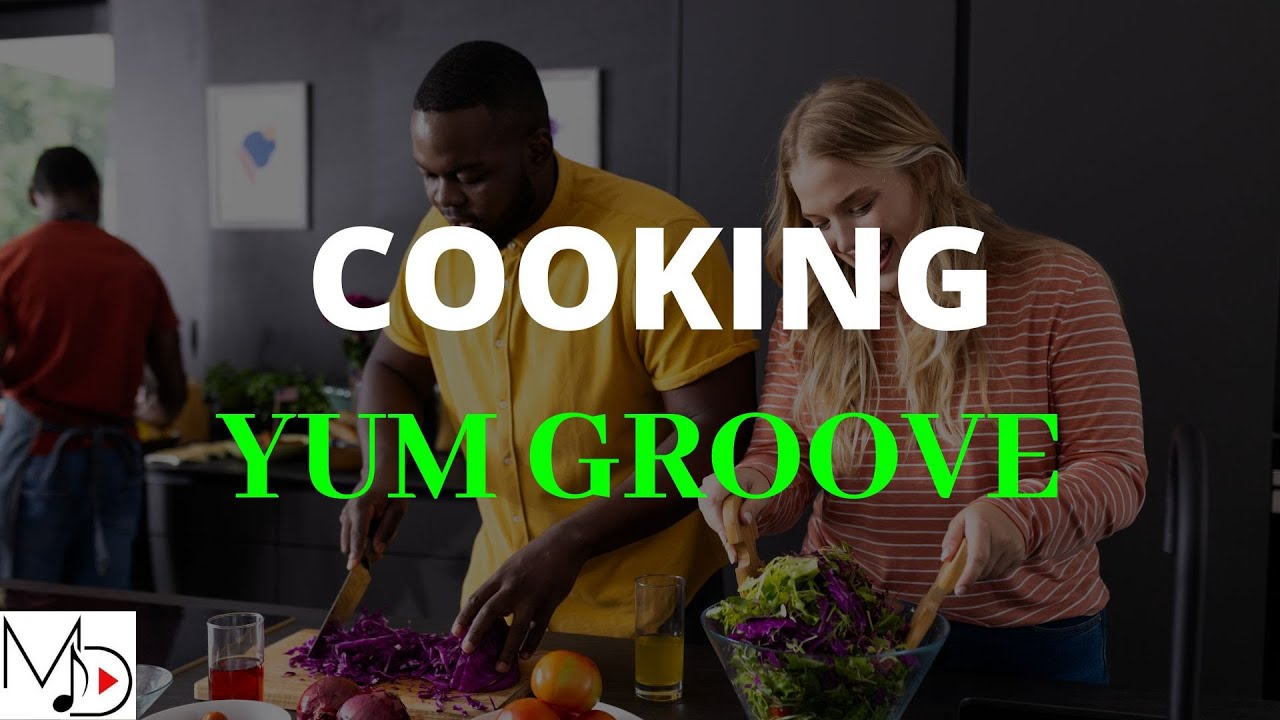 Cooking Background Music | Yum Groove | MDStockSound