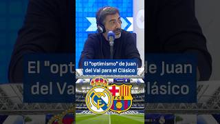 El "optimismo" de Juan del Val para El Clásico | El Partidazo de COPE