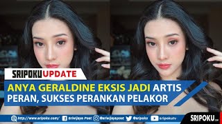 Anya Geraldine Eksis Jadi Artis Peran, Sukses Perankan Pelakor