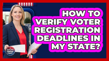 How To Verify Voter Registration Deadlines In My State?