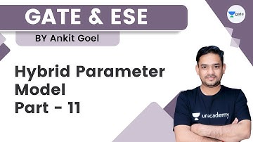 Analog Electronics | Hybrid Parameter Model Part - 11 | Ankit Goel | Kreatryx GATE - EE, ECE, IN