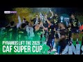 Pyramids FC Are The 2025 CAF Super Cup Champions Pyramids FC Are The 2025 CAF Super Cup Champions