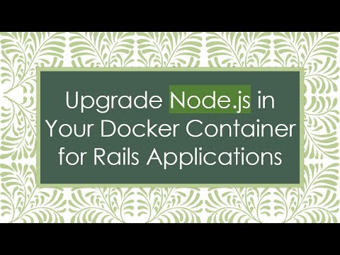 Upgrade Node.js in Your Docker Container for Rails Applications