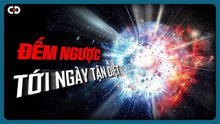 Chúng Ta Có Đang Chứng Kiến Ngày Tận Thế Của Vũ Trụ?