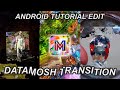 Tutorial Datamosh Transition Effects (TRIPPY EFFECT) Di HP Android - Transisi Ala Tiktok