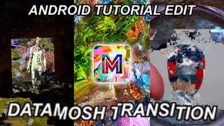 Tutorial Datamosh Transition Effects (TRIPPY EFFECT) Di HP Android - Transisi Ala Tiktok