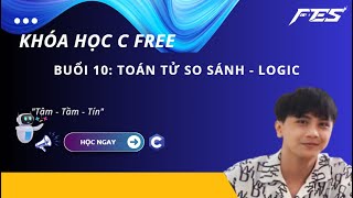 Lập trình C Buổi 10 : Toán tử so sánh - Toán tử logic