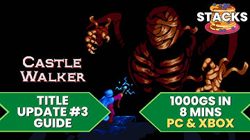 Castle Walker - Title Update #3 Walkthrough Guide (1000GS in 8 Mins)