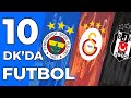 10 DAKİKADA FUTBOL (Futbol Haberleri)