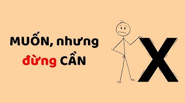 Muốn, Nhưng Đừng Cần