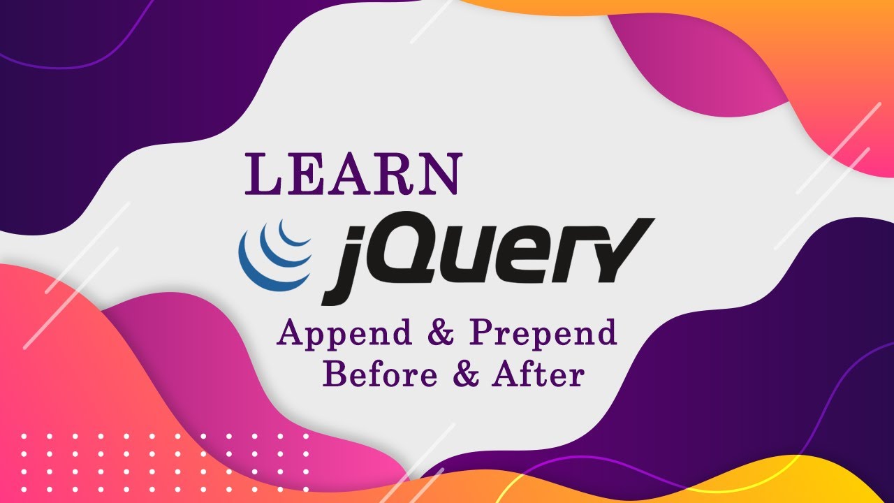 Jquery Append, Prepend, Before, After Methods