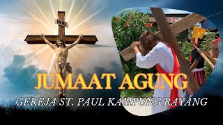 HARI JUMAAT AGUNG 2024 • FRAGMEN PENYALIBAN TUHAN YESUS • YOUTH GEREJA ST. PAUL KAMPUNG RAYANG