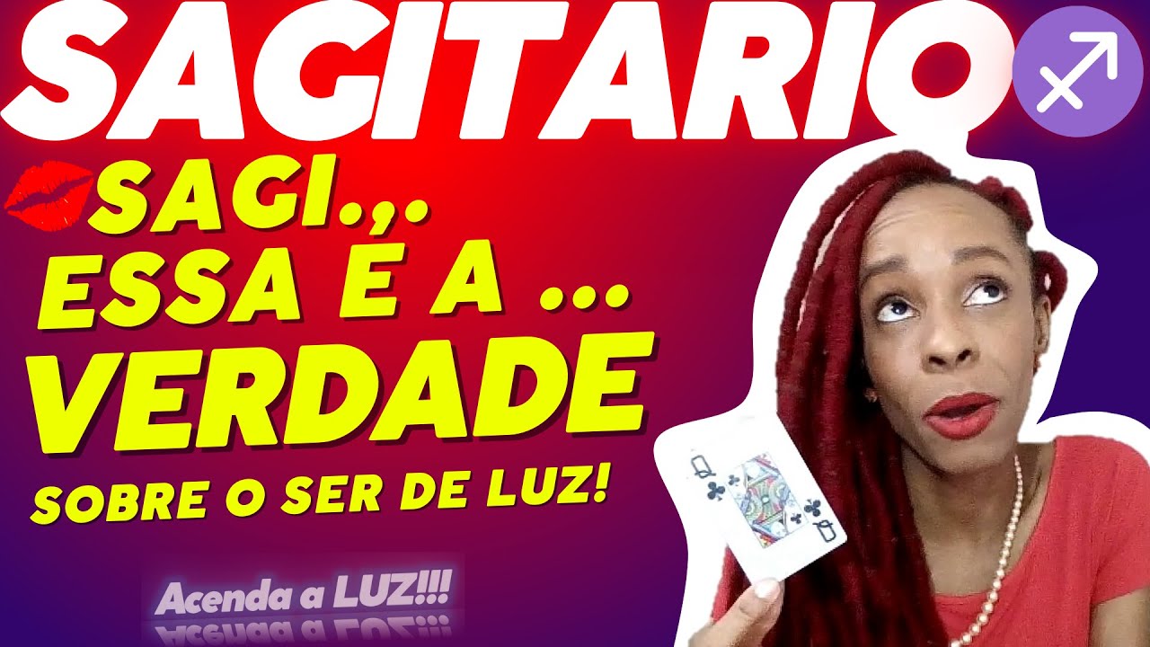 Sagitário ♐❤️😭🤦🏾‍♀️ ISSO AQUI... É A VERDADE SOBRE O SER DE LUZ!!!