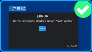 How to Fix STEAM "Something Went Wrong While Attempting to Sign You In" Error Code 50 (2024)