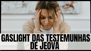 Gaslight do Corpo Governante das Testemunhas de  Jeová?