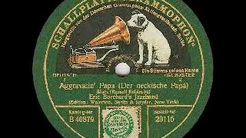 Eric Borchard: AGGRAVATIN' PAPA - German Jazz 1924