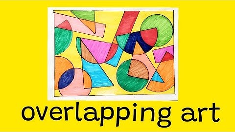 easy overlapping art for kids|beautiful    overlapping art with shapes