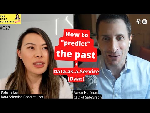 How to 'predict' the past, geospatial data, DaaS - Auren Hoffman - The Data Scientist Show #027