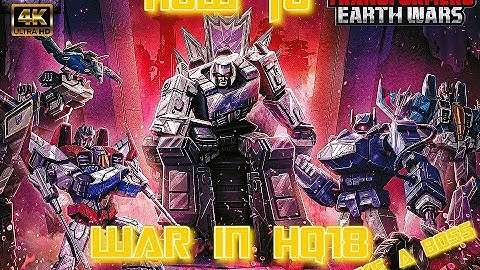 HOW TO: War in HQ18 LIKE A BOSS!- Transformers Earth Wars- TFEW 4K UHD #tfew #transformers