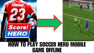 How to Play Soccer Hero Mobile Game Offline screenshot 4