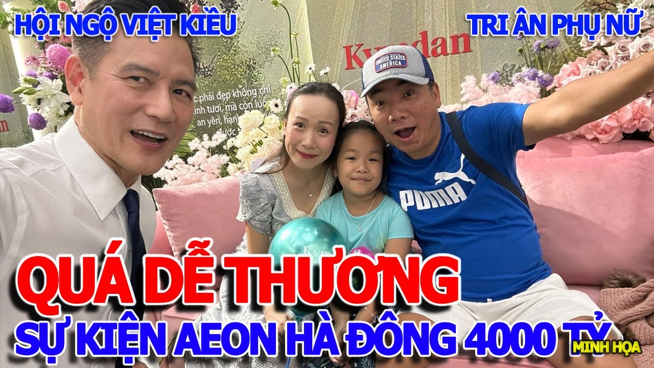 HỘI NGỘ VIỆT KIỀU MARYLAND ĐẸP TRAI NHƯ TÀI TỬ - AEON MALL HÀ ĐÔNG 4000 TỶ & SỰ KIỆN KYMDAN TRI ÂN