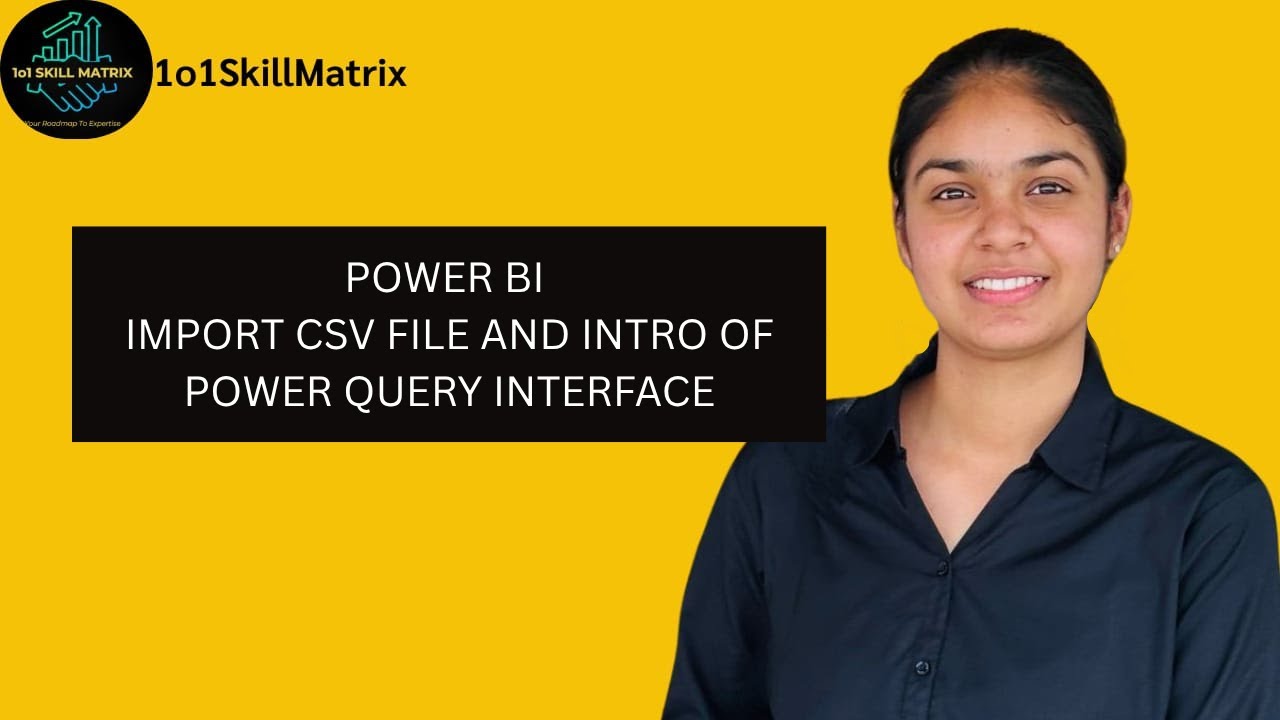 IMPORT DATA FROM CSV AND POWER QUERY EDITOR INTERFACE