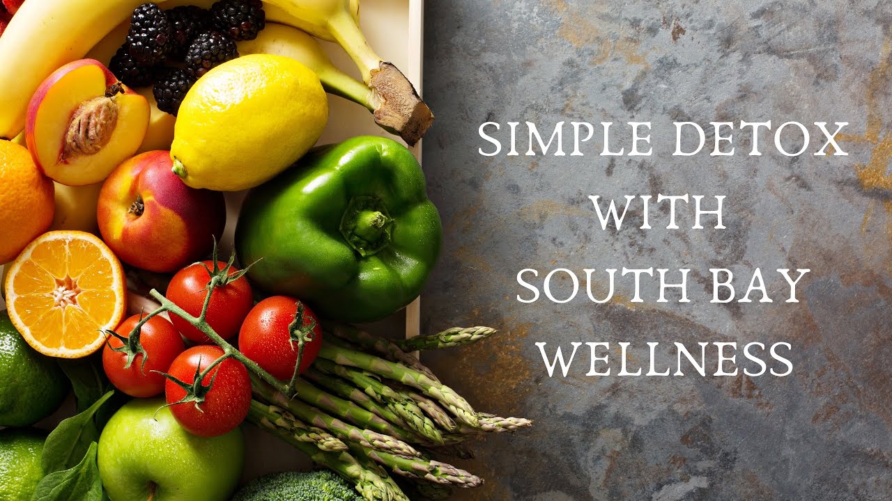 Simple Detox with South Bay Wellness - YouTube