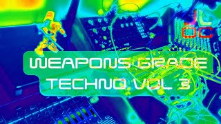 Weapons Grade Techno Vol. 3