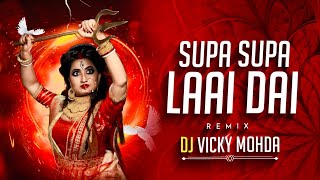 Supa Supa Laai Dai | सुपा सुपा लाई दाई | Bass Mix | DJ Vicky Mohda 2023****