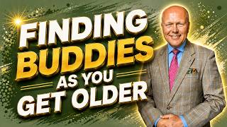HOW TO MAKE FRIENDS AS YOU GET OLDER