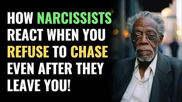 How Narcissists React When You Refuse to Chase Even After They Leave You! | NPD | Narcissism